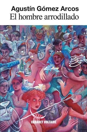 EL HOMBRE ARRODILLADO | 9788419047410 | GÓMEZ ARCOS, AGUSTÍN | Galatea Llibres | Llibreria online de Reus, Tarragona | Comprar llibres en català i castellà online