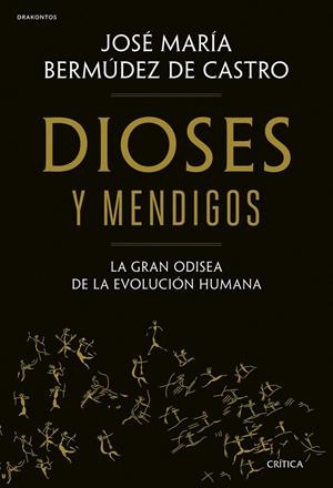 DIOSES Y MENDIGOS | 9788491995883 | BERMÚDEZ DE CASTRO, JOSÉ MARÍA | Galatea Llibres | Librería online de Reus, Tarragona | Comprar libros en catalán y castellano online