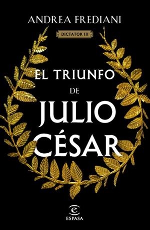 EL TRIUNFO DE JULIO CÉSAR (SERIE DICTATOR 3) | 9788467071535 | FREDIANI, ANDREA | Galatea Llibres | Librería online de Reus, Tarragona | Comprar libros en catalán y castellano online