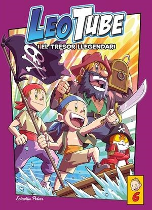 LEOTUBE 6. LEOTUBE I EL TRESOR LLEGENDARI | 9788413896175 | LEOTUBE | Galatea Llibres | Llibreria online de Reus, Tarragona | Comprar llibres en català i castellà online