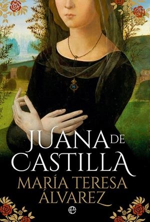 JUANA DE CASTILLA | 9788413846866 | TERESA MARÍA, ÁLVAREZ | Galatea Llibres | Librería online de Reus, Tarragona | Comprar libros en catalán y castellano online