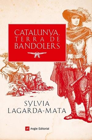 CATALUNYA, TERRA DE BANDOLERS | 9788419017857 | LAGARDA-MATA, SYLVIA | Galatea Llibres | Llibreria online de Reus, Tarragona | Comprar llibres en català i castellà online