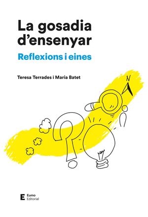 LA GOSADIA D'ENSENYAR | 9788497668187 | BATET ROVIROSA, MARIA/TERRADES PONS, TERESA | Galatea Llibres | Llibreria online de Reus, Tarragona | Comprar llibres en català i castellà online