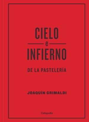 CIELO E INFIERNO DE LA PASTELERÍA | 9789876376525 | GRIMALDI, JOAQUIN | Galatea Llibres | Librería online de Reus, Tarragona | Comprar libros en catalán y castellano online