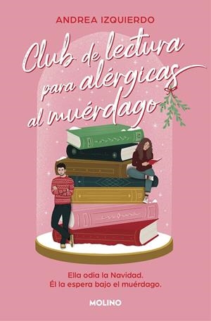 CLUB DE LECTURA PARA ALÉRGICAS AL MUÉRDAGO | 9788427239791 | IZQUIERDO, ANDREA | Galatea Llibres | Librería online de Reus, Tarragona | Comprar libros en catalán y castellano online