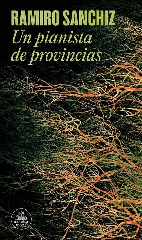 UN PIANISTA DE PROVINCIAS | 9788439742272 | SANCHIZ, RAMIRO | Galatea Llibres | Llibreria online de Reus, Tarragona | Comprar llibres en català i castellà online