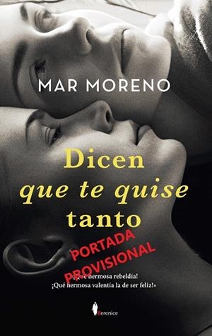 DICEN QUE TE QUISE TANTO | 9788411318013 | MORENO, MAR | Galatea Llibres | Llibreria online de Reus, Tarragona | Comprar llibres en català i castellà online