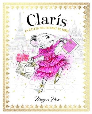 CLARÍS 1: LA RATETA MÉS ELEGANT DE PARÍS | 9788468363882 | HESS, MEGAN | Galatea Llibres | Librería online de Reus, Tarragona | Comprar libros en catalán y castellano online