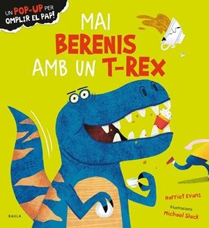 MAI BERENIS AMB UN T-REX | 9788447950683 | EVANS, HARRIET | Galatea Llibres | Librería online de Reus, Tarragona | Comprar libros en catalán y castellano online