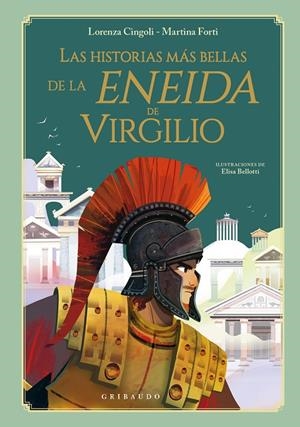 LAS HISTORIAS MÁS BELLAS DE LA ENEIDA DE VIRGILIO | 9788412633634 | CINGOLI, LORENZA/FORTI, MARTINA | Galatea Llibres | Librería online de Reus, Tarragona | Comprar libros en catalán y castellano online