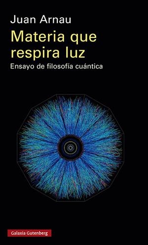 MATERIA QUE RESPIRA LUZ | 9788419738134 | ARNAU, JUAN | Galatea Llibres | Llibreria online de Reus, Tarragona | Comprar llibres en català i castellà online