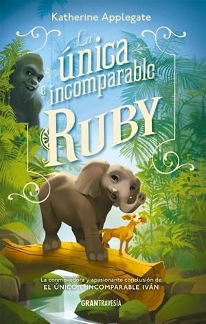 LA ÚNICA E  INCOMPARABLE RUBY | 9788412669787 | APPLEGATE, KATHERINE | Galatea Llibres | Librería online de Reus, Tarragona | Comprar libros en catalán y castellano online