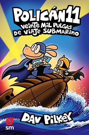 POLICAN 11 VEINTE MIL PULGAS DE VIAJE SUBMARINO | 9788411209786 | PILKEY, DAV | Galatea Llibres | Llibreria online de Reus, Tarragona | Comprar llibres en català i castellà online