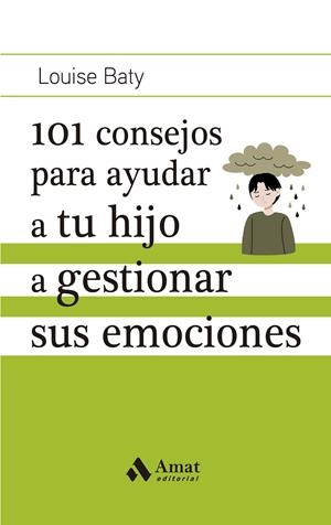 101 CONSEJOS PARA AYUDAR A TU HIJO A GESTIONAR SUS EMOCIONES | 9788419341686 | BATY, LOUISE | Galatea Llibres | Llibreria online de Reus, Tarragona | Comprar llibres en català i castellà online