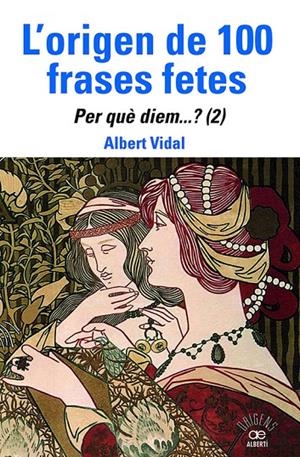 L'ORIGEN DE 100 FRASES FETES. PER QUÈDIEM? (2) | 9788472461888 | VIDAL, ALBERT | Galatea Llibres | Librería online de Reus, Tarragona | Comprar libros en catalán y castellano online