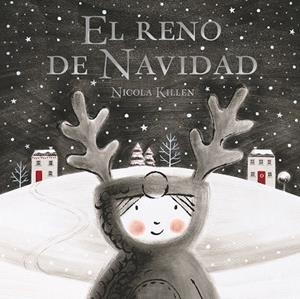 EL RENO DE NAVIDAD | 9788448862343 | KILLEN, NICOLA | Galatea Llibres | Llibreria online de Reus, Tarragona | Comprar llibres en català i castellà online