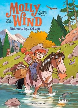 MOLLY WIND. BIBLIOTECARIAS A CABALLO | 9788467966251 | GONZALEZ, CATALINA/GALMES, TONI | Galatea Llibres | Librería online de Reus, Tarragona | Comprar libros en catalán y castellano online