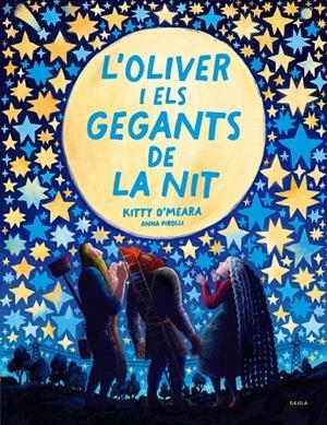 L'OLIVER I ELS GEGANTS DE LA NIT | 9788447951468 | O'MEARA, KITTY | Galatea Llibres | Llibreria online de Reus, Tarragona | Comprar llibres en català i castellà online