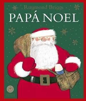 PAPÁ NOEL | 9788419654618 | BRIGGS, RAYMOND | Galatea Llibres | Librería online de Reus, Tarragona | Comprar libros en catalán y castellano online