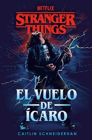 STRANGER THINGS EL VUELO DE ICARO | 9788401024221 | SCHNEIDERHAN, CAITLIN | Galatea Llibres | Librería online de Reus, Tarragona | Comprar libros en catalán y castellano online