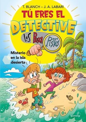 TU ERES EL DETECTIVE CON LOS BUSCAPISTAS 5 MISTERIO EN LA ISLA DESIERTA | 9788419650030 | BLANCH, TERESA/LABARI, JOSÉ ÁNGEL | Galatea Llibres | Librería online de Reus, Tarragona | Comprar libros en catalán y castellano online