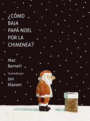 COMO BAJA PAPA NOEL POR LA CHIMENEA? | 9788419607539 | BARNETT, MAC | Galatea Llibres | Librería online de Reus, Tarragona | Comprar libros en catalán y castellano online