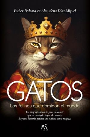 GATOS | 9788418648526 | PEDRAZA, ESTHER / ALMUDENA DÍAZ-MIGUEL | Galatea Llibres | Librería online de Reus, Tarragona | Comprar libros en catalán y castellano online