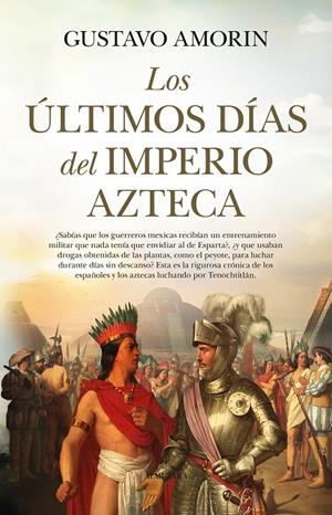 LOS ÚLTIMOS DÍAS DEL IMPERIO AZTECA | 9788411319119 | AMORIN, GUSTAVO | Galatea Llibres | Llibreria online de Reus, Tarragona | Comprar llibres en català i castellà online