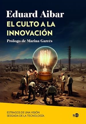 EL CULTO A LA INNOVACIÓN | 9788419407207 | AIBAR, EDUARD | Galatea Llibres | Librería online de Reus, Tarragona | Comprar libros en catalán y castellano online