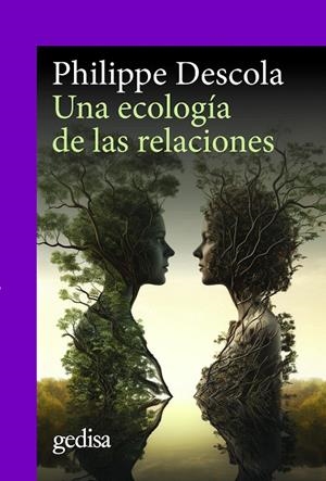 UNA ECOLOGÍA DE LAS RELACIONES | 9788419406507 | DESCOLA, PHILIPPE | Galatea Llibres | Llibreria online de Reus, Tarragona | Comprar llibres en català i castellà online