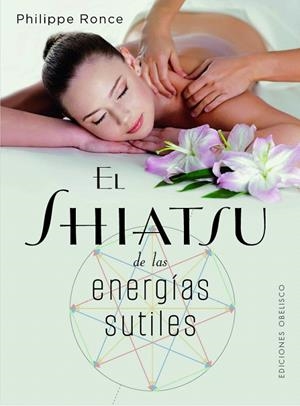 EL SHIATSU DE LAS ENERGÍAS SUTILES | 9788411720656 | RONCE, PHILIPPE | Galatea Llibres | Llibreria online de Reus, Tarragona | Comprar llibres en català i castellà online