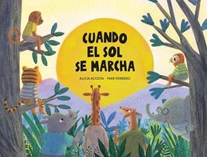 CUANDO EL SOL SE MARCHA | 9788419607775 | ACOSTA, ALICIA | Galatea Llibres | Llibreria online de Reus, Tarragona | Comprar llibres en català i castellà online