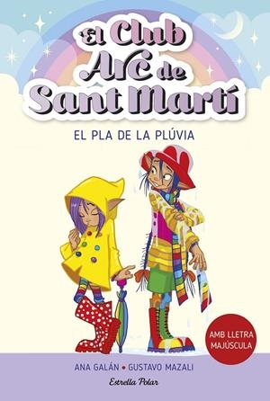 EL CLUB ARC DE SANT MARTÍ 5. EL PLA DE LA PLÚVIA | 9788413896854 | GALÁN, ANA | Galatea Llibres | Llibreria online de Reus, Tarragona | Comprar llibres en català i castellà online