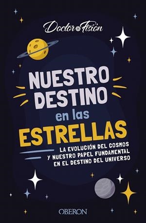 NUESTRO DESTINO EN LAS ESTRELLAS | 9788441548824 | FISIÓN (@DOCTORFISION), DOCTOR | Galatea Llibres | Librería online de Reus, Tarragona | Comprar libros en catalán y castellano online