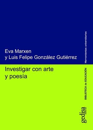 INVESTIGAR CON ARTE Y POESÍA | 9788419406477 | MARXEN, EVA/GONZÁLEZ GUTIÉRREZ, LUIS FELIPE | Galatea Llibres | Librería online de Reus, Tarragona | Comprar libros en catalán y castellano online