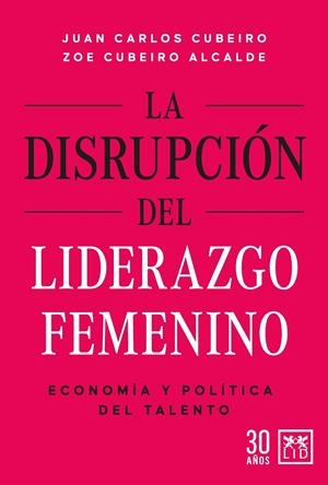 LA DISRUPCIÓN DEL LIDERAZGO FEMENINO | 9788417880866 | CUBEIRO, JUAN CARLOS /ZOE CUBEIRO ALCALDE | Galatea Llibres | Llibreria online de Reus, Tarragona | Comprar llibres en català i castellà online