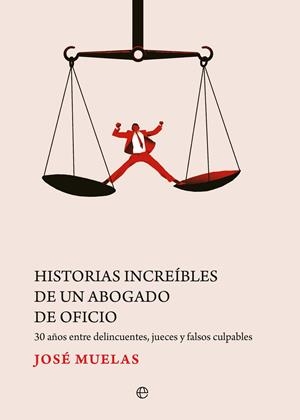 HISTORIAS INCREÍBLES DE UN ABOGADO DE OFICIO | 9788413847092 | MUELAS, JOSÉ | Galatea Llibres | Librería online de Reus, Tarragona | Comprar libros en catalán y castellano online
