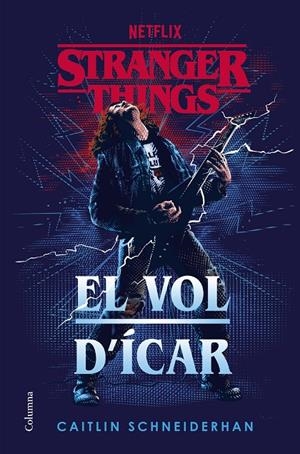 STRANGER THINGS: EL VOL D'ÍCAR | 9788466431194 | SCHNEIDERHAN, CAITLIN | Galatea Llibres | Librería online de Reus, Tarragona | Comprar libros en catalán y castellano online