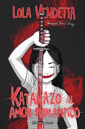 LOLA VENDETTA. KATANAZO AL AMOR ROMÁNTICO | 9788411403719 | RIBA ROSSY, RAQUEL | Galatea Llibres | Librería online de Reus, Tarragona | Comprar libros en catalán y castellano online