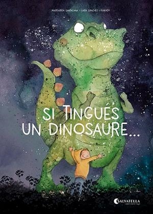SI TINGUÉS UN DINOSAURE... | 9788419565587 | SANTACANA GIBERT, MARGARIDA | Galatea Llibres | Librería online de Reus, Tarragona | Comprar libros en catalán y castellano online