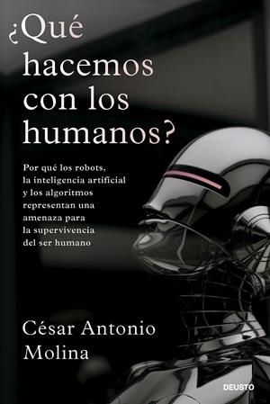QUÉ HACEMOS CON LOS HUMANOS? | 9788423436323 | MOLINA, CÉSAR ANTONIO | Galatea Llibres | Llibreria online de Reus, Tarragona | Comprar llibres en català i castellà online