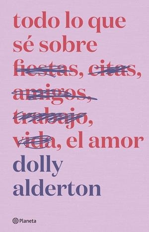 TODO LO QUE SÉ SOBRE EL AMOR -T. DURA- | 9788408279266 | ALDERTON, DOLLY | Galatea Llibres | Llibreria online de Reus, Tarragona | Comprar llibres en català i castellà online