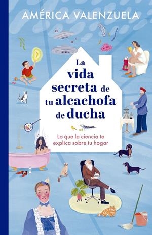 LA VIDA SECRETA DE TU ALCACHOFA DE DUCHA | 9788408279204 | VALENZUELA, AMÉRICA/LÓPEZ DE MUNÁIN, IRATXE | Galatea Llibres | Llibreria online de Reus, Tarragona | Comprar llibres en català i castellà online
