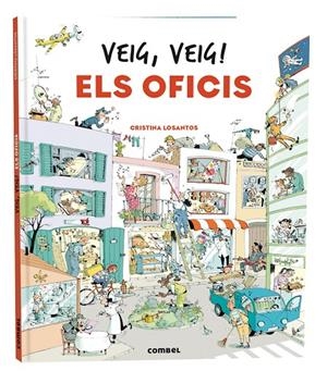 VEIG, VEIG! ELS OFICIS | 9788411580328 | LOSANTOS, CRISTINA | Galatea Llibres | Llibreria online de Reus, Tarragona | Comprar llibres en català i castellà online