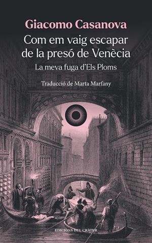 COM EM VAIG ESCAPAR DE LA PRESÓ DE VENÈCIA | 9788412450385 | CASANOVA, GIACOMO | Galatea Llibres | Llibreria online de Reus, Tarragona | Comprar llibres en català i castellà online