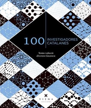 100 INVESTIGADORES CATALANES | 9788419474360 | GELONCH VILADEGUT, ANTONI | Galatea Llibres | Llibreria online de Reus, Tarragona | Comprar llibres en català i castellà online