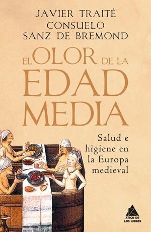 EL OLOR DE LA EDAD MEDIA | 9788418217593 | TRAITÉ, JAVIER/SANZ DE BREMOND LLORET, CONSUELO | Galatea Llibres | Librería online de Reus, Tarragona | Comprar libros en catalán y castellano online