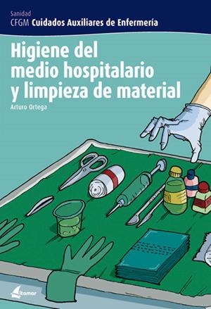 HIGIENE DEL MEDIO HOSPITALARIO Y LIMPIEZA DEL MATERIAL | 9788496334212 | ORTEGA, ARTURO | Galatea Llibres | Llibreria online de Reus, Tarragona | Comprar llibres en català i castellà online