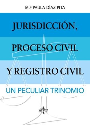 JURISDICCIÓN, PROCESO CIVIL Y REGISTRO CIVIL: UN PECULIAR TRINOMIO. | 9788430987092 | DÍAZ PITA, Mª PAULA | Galatea Llibres | Llibreria online de Reus, Tarragona | Comprar llibres en català i castellà online
