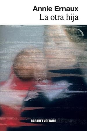 LA OTRA HIJA | 9788419047427 | ERNAUX, ANNIE | Galatea Llibres | Llibreria online de Reus, Tarragona | Comprar llibres en català i castellà online